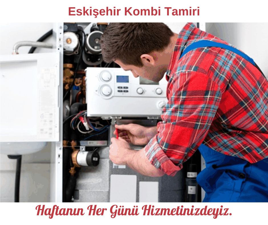eskişehir kombi tamiri